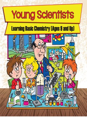 cover image of Young Scientists - Learning Basic Chemistry, Ages 9 and Up